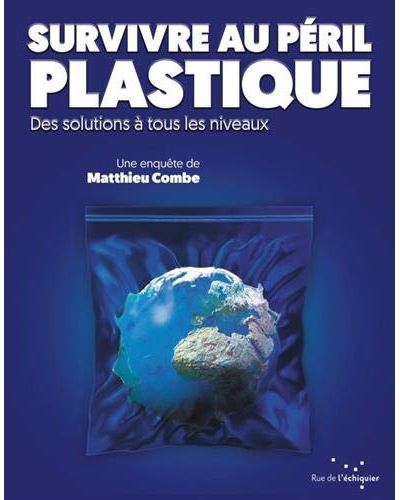 Matthieu Combe, « Survivre au péril plastique »