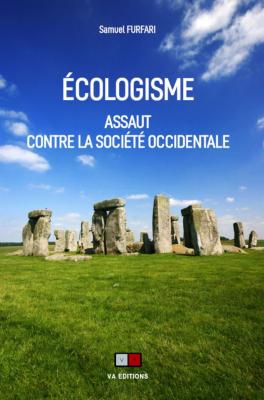 Ecologisme et radicalité, la Nature passe-t-elle avant l'Humain? Une analyse par Samuel Furfari