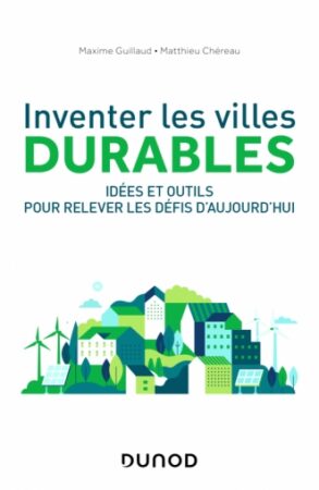 Maxime Guillaud, Matthieu Chéreau : « Inventer les villes durables »